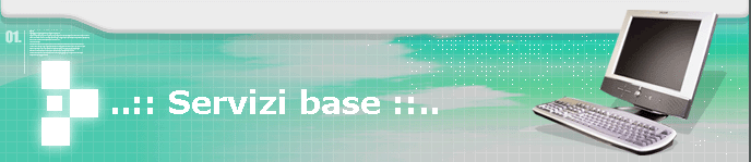 ..:: Servizi base ::..